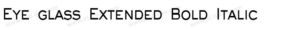 Eye glass Extended Bold Italic字体转换